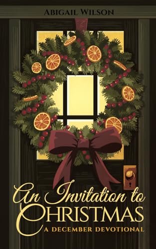 An Invitation to Christmas: A December Devotional von Independently published