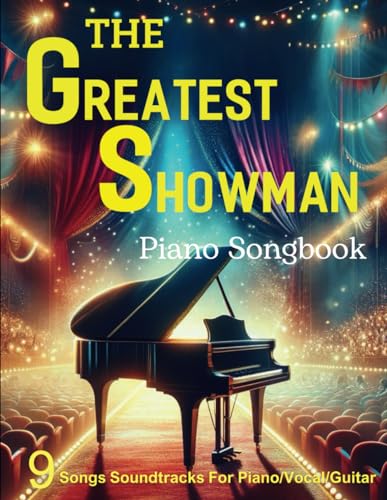 The Greatest Showman Piano Songbook: Songs Soundtracks For Piano/Vocal/Guitar