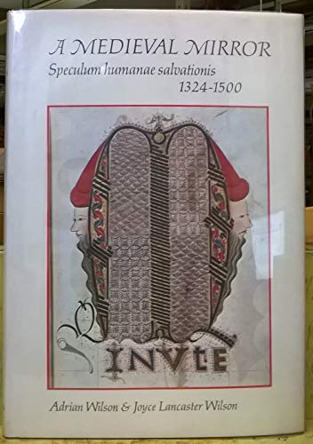 A Medieval Mirror: Speculum Humanae Salvationis, 1324-1500 von University of California Press