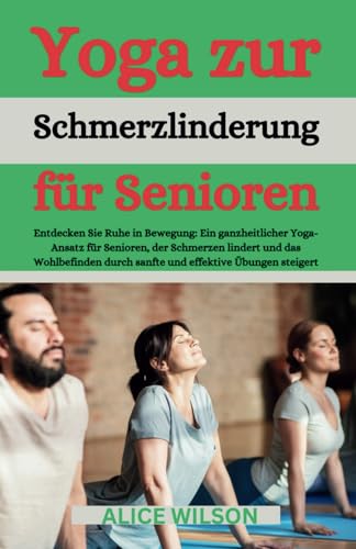 Yoga zur Schmerzlinderung für Senioren von Independently published