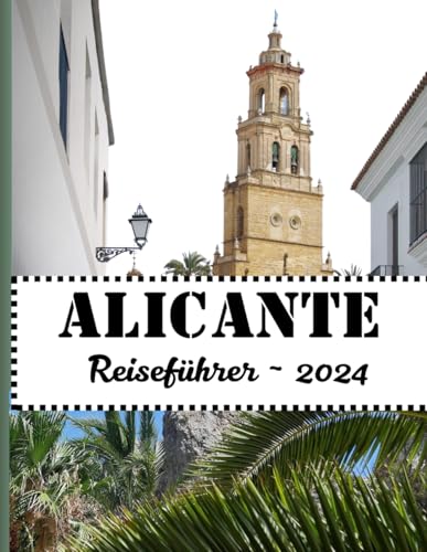 Alicante 2024: Entdecken Sie alles, was Sie über Alicante im Jahr 2024 wissen müssen