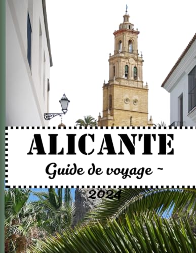 Alicante: Découvrez tout ce que vous devez savoir sur Alicante en 2024