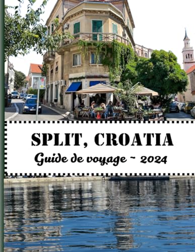 Split, Croatia: Découvrez tout ce que vous devez savoir sur Split en 2024