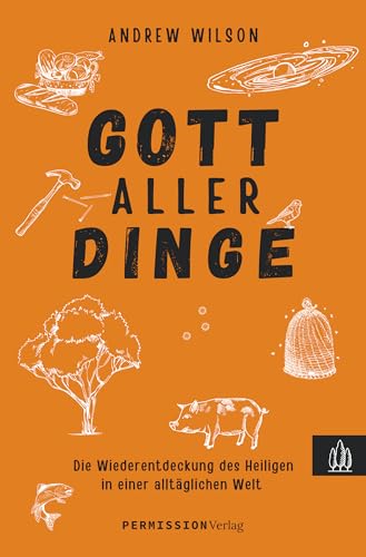 Gott aller Dinge: Die Wiederentdeckung des Heiligen in einer alltäglichen Welt Gott aller Dinge: Die Wiederentdeckung des Heiligen in einer alltäglichen Welt