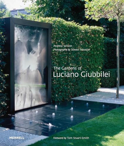 The Gardens of Luciano Giubbilei The Gardens of Luciano Giubbilei