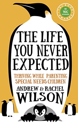 The Life You Never Expected: Thriving While Parenting Special Needs Children von IVP