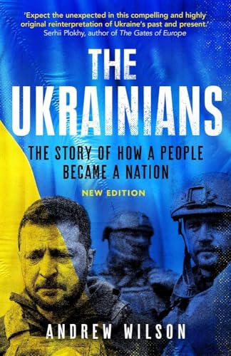 The Ukrainians - Unexpected Nation: The Story of How a People Became a Nation The Ukrainians - Unexpected Nation: The Story of How a People Became a Nation