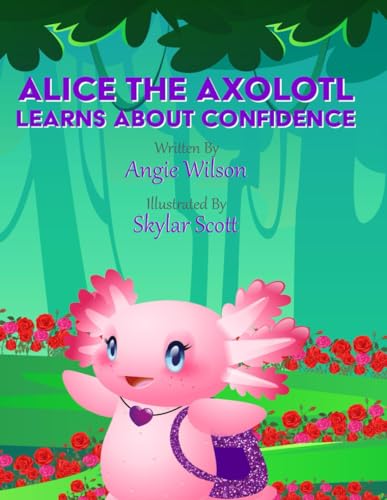 Alice the Axolotl Learns about Confidence von Independently published