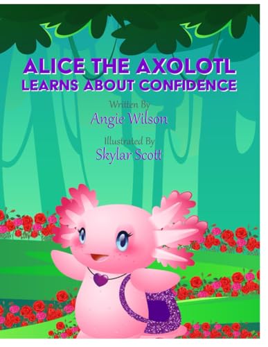 Alice the Axolotl Learns about Confidence