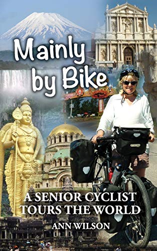 Mainly by Bike: A Senior Cyclist Tours the World