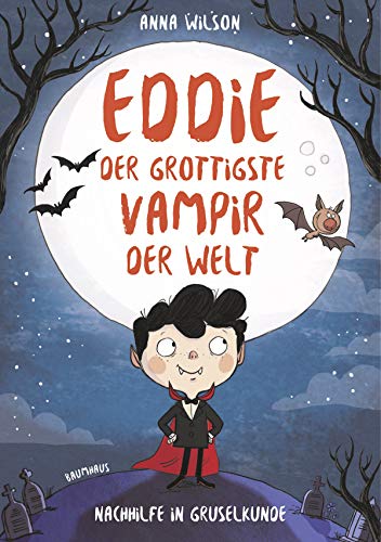 Eddie, der grottigste Vampir der Welt - Nachhilfe in Gruselkunde: Band 1