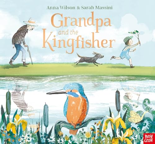 Grandpa and the Kingfisher von Nosy Crow