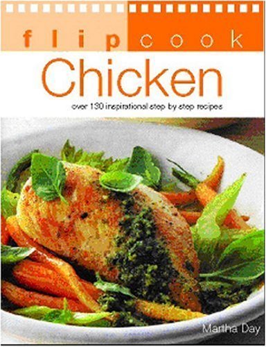 Chicken: Over 130 Inspirational Sep-By-Step Recipes (Flipcock)