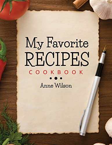 My Favorite Recipes: Cookbook von CREATESPACE