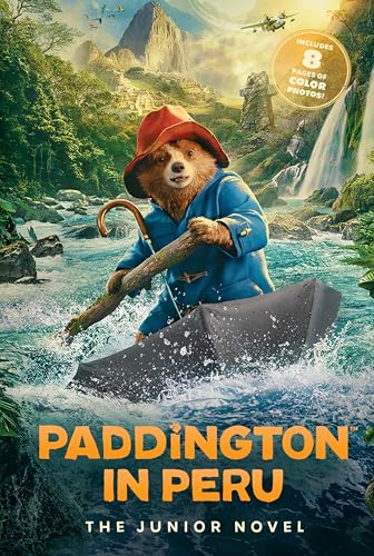 Paddington in Peru: The Junior Novel: A Delightful Adventure with Everyone's Favorite Bear, Full of Marvelous Mishaps, Marmalade Sandwiches, and an Epic Quest in the Heart of Peru von HarperCollins