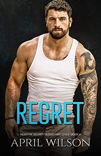 Regret: (McIntyre Security Bodyguard Series - Book 11) von Independently Published