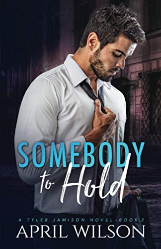Somebody to Hold: A Tyler Jamison Novel - Book 2 von Independently published
