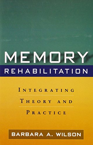 Memory Rehabilitation: Integrating Theory and Practice von Taylor & Francis