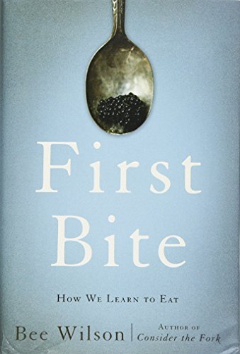 First Bite: How We Learn to Eat