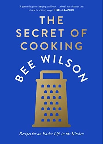 The Secret of Cooking: Recipes for an Easier Life in the Kitchen – Awarded Best General Cookbook 2024 by Guild of Food Writers von Fourth Estate
