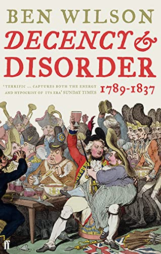 Decency and Disorder: The Age of Cant 1789-1837 von Faber & Faber
