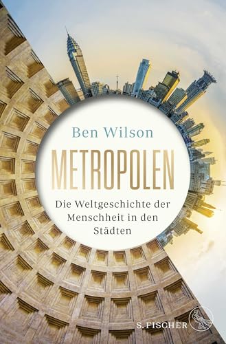 Metropolen: Die Weltgeschichte der Menschheit in den Städten | Opulente Ausstattung mit farbigen Bildteilen von FISCHERVERLAGE