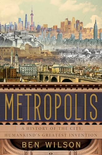 Metropolis: A History of the City, Humankind's Greatest Invention von Doubleday