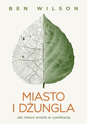 Miasto i dżungla Jak natura wrosła w cywilizację von Znak