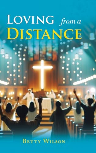 Loving from a Distance von Ewings Publishing LLC
