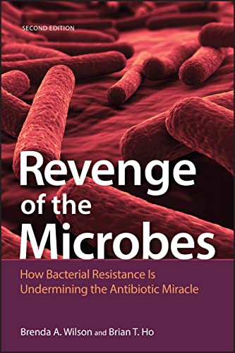 Revenge of the Microbes: How Bacterial Resistance is Undermining the Antibiotic Miracle (ASM Books) von ASM Press