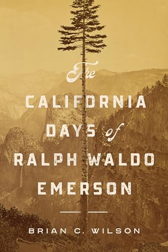 The California Days of Ralph Waldo Emerson von University of Massachusetts Press