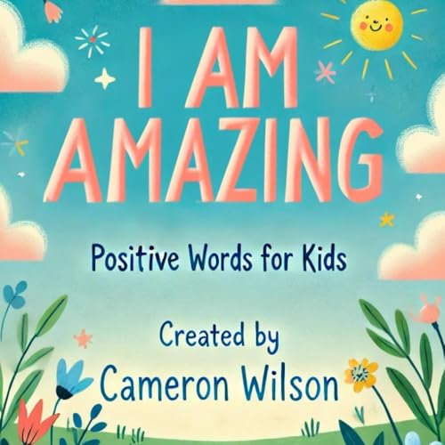 I Am Amazing: Positive Words for Kids von Independently published