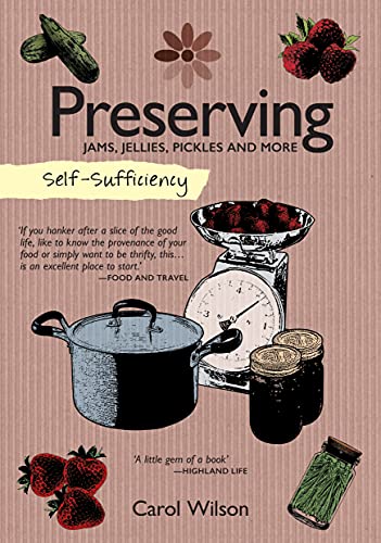 Self-Sufficiency: Preserving: Jams, Jellies, Pickles and More von Fox Chapel Publishing