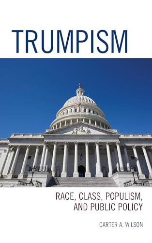 Trumpism: Race, Class, Populism, and Public Policy