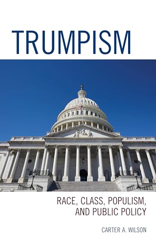 Trumpism: Race, Class, Populism, and Public Policy von Lexington Books