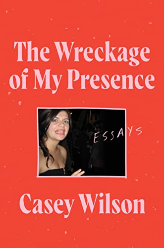 The Wreckage of My Presence: Essays von Harper Paperbacks