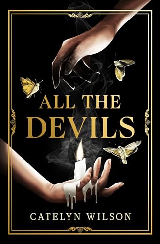 All The Devils: Are you ready for the spookiest, most addictive Dark Academia read of the year? (Sisters of the Occult, 1)