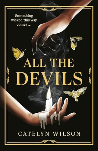 All The Devils: Are you ready for the spookiest, most addictive Dark Academia read of the year? (Sisters of the Occult, 1)