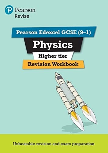 Revise Edexcel GCSE (9-1) Physics Higher Revision Workbook:for the 9-1exams (Revise Edexcel GCSE Science 16)