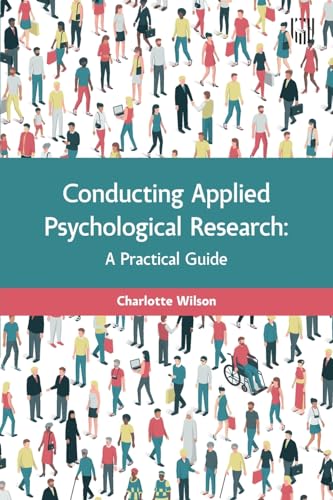Conducting Applied Psychological Research: A Practical Guide