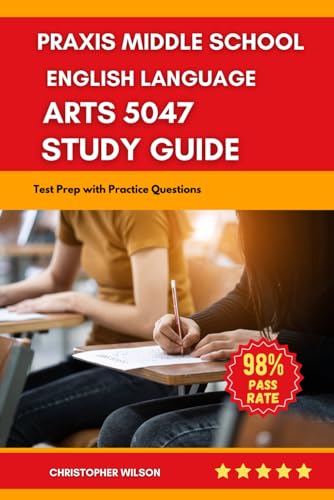 Praxis Middle School English Language Arts 5047 Study Guide: Test Prep and Practice Questions von Independently published