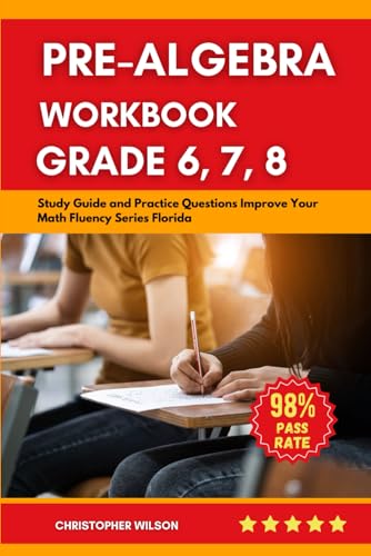 Pre-Algebra Workbook Grade 6, 7, 8: Study Guide and Practice Questions Improve Your Math Fluency Series Florida von Independently published