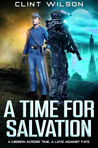 a Time for Salvation: A Mission Across Time, A Love Against Fate von Independently published