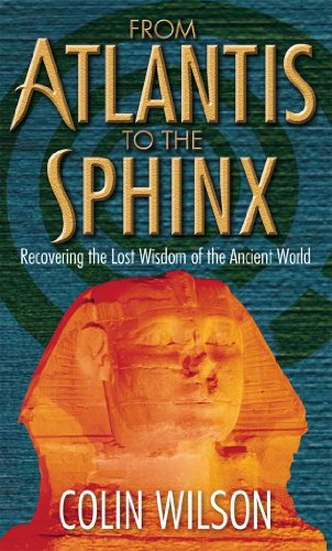 From Atlantis To The Sphinx: Recovering the Lost Wisdom of the Ancient World von Virgin Books