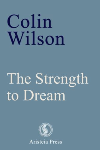 The Strength to Dream: Literature and the Imagination (Outsider Cycle) von Aristeia Press