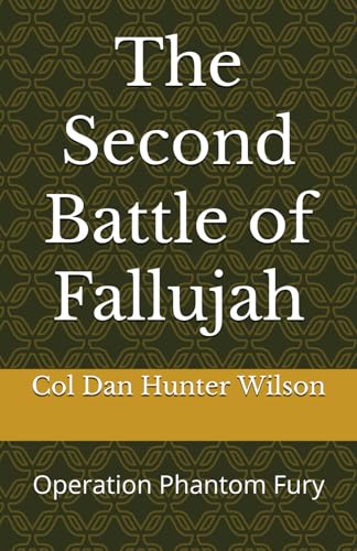 The Battle of Fallujah - Part II: Operation Phantom Fury von Independently published