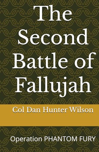 The Battle of Fallujah - Part II: Operation Phantom Fury von Independently published