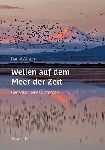Wellen auf dem Meer der Zeit: Gedanken eines Achomawi von Neue Erde GmbH