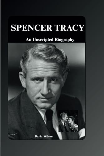 Spencer Tracy: An unscripted Biography Spencer Tracy: An unscripted Biography von Independently published