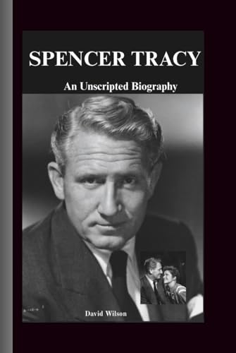 Spencer Tracy: An unscripted Biography Spencer Tracy: An unscripted Biography von Independently published
